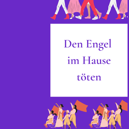 Der Schriftzug "Den Engel im Hause töten" umgeben von Illustrationen, die demonstrierende Frauen* zeigen