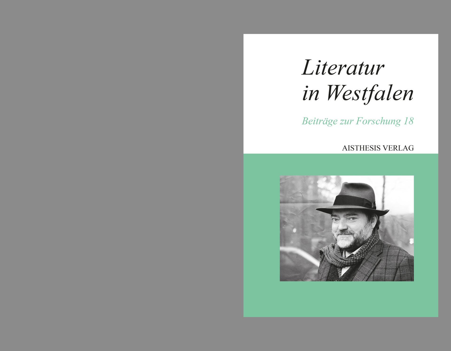 Cover des Buches "Literatur in Westfalen. Beiträge zur Forschung 18" mit einem Foto des Autors Wiglaf Droste