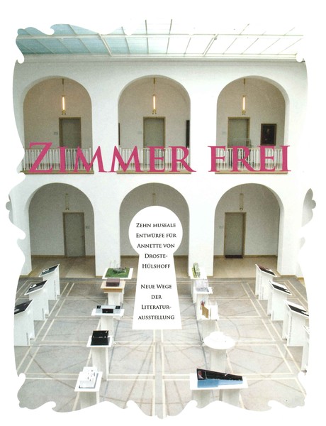 Zimmer Frei. Zehn museale Entwürfe für Annette von Droste-Hülshoff